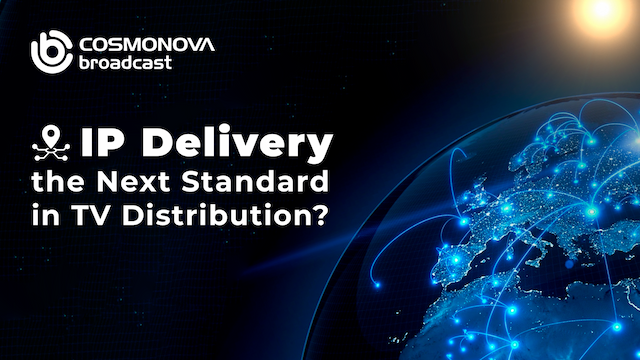 IP Delivery - the Next Standard in TV Distribution? - Photo